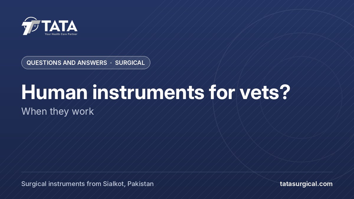 Human instruments for vets?: When they work - Tata Surgical
