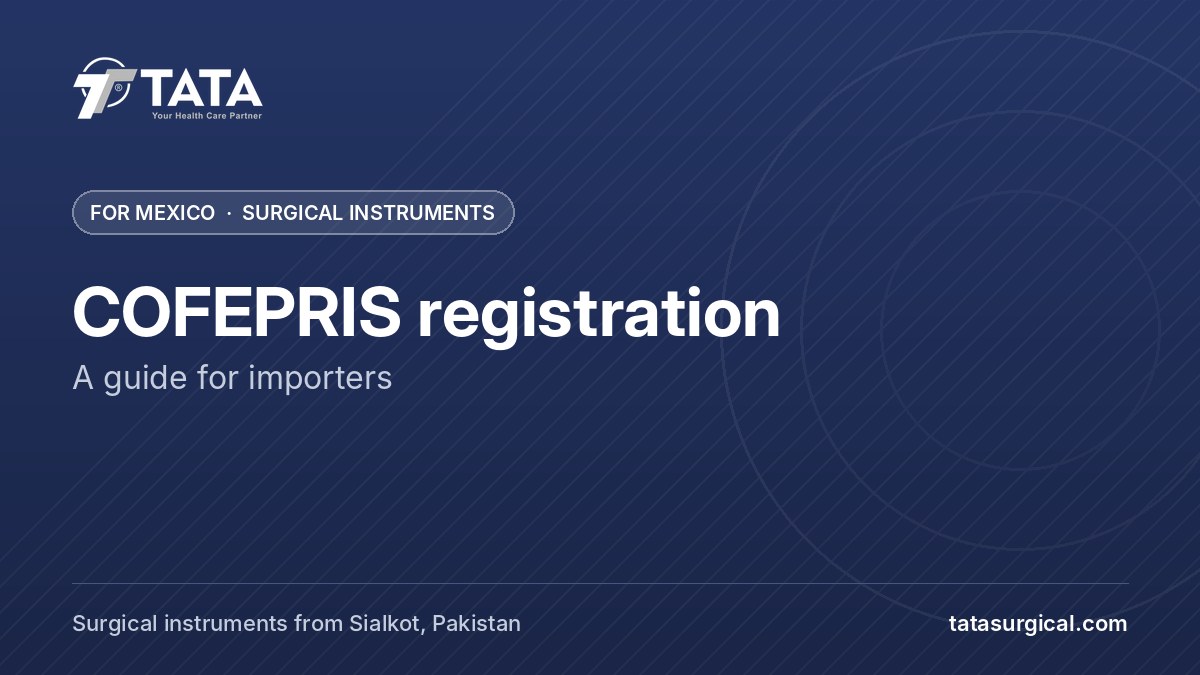 COFEPRIS registration: A guide for importers - Tata Surgical, surgical instruments for Mexico