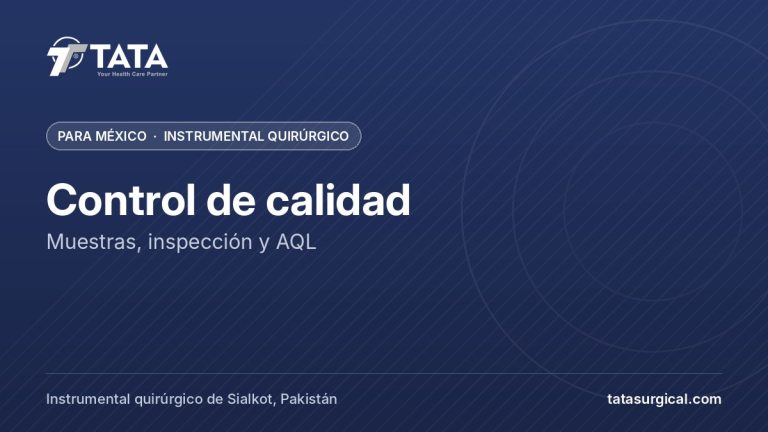 Control de calidad: Muestras, inspección y AQL - Tata Surgical, instrumental quirúrgico para México