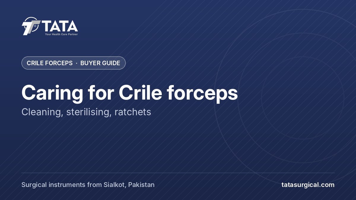 Caring for Crile forceps: Cleaning, sterilising, ratchets - Tata Surgical, Crile forceps and surgical instruments