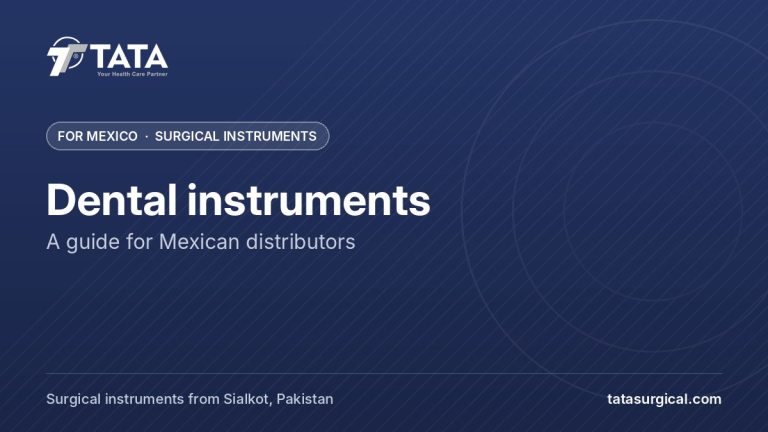 Dental instruments: A guide for Mexican distributors - Tata Surgical, surgical instruments for Mexico