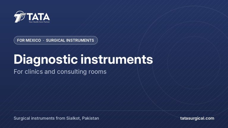 Diagnostic instruments: For clinics and consulting rooms - Tata Surgical, surgical instruments for Mexico