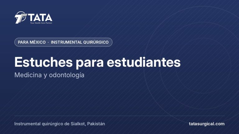 Estuches para estudiantes: Medicina y odontología - Tata Surgical, instrumental quirúrgico para México