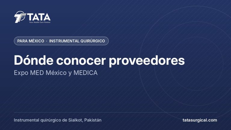 Dónde conocer proveedores: Expo MED México y MEDICA - Tata Surgical, instrumental quirúrgico para México