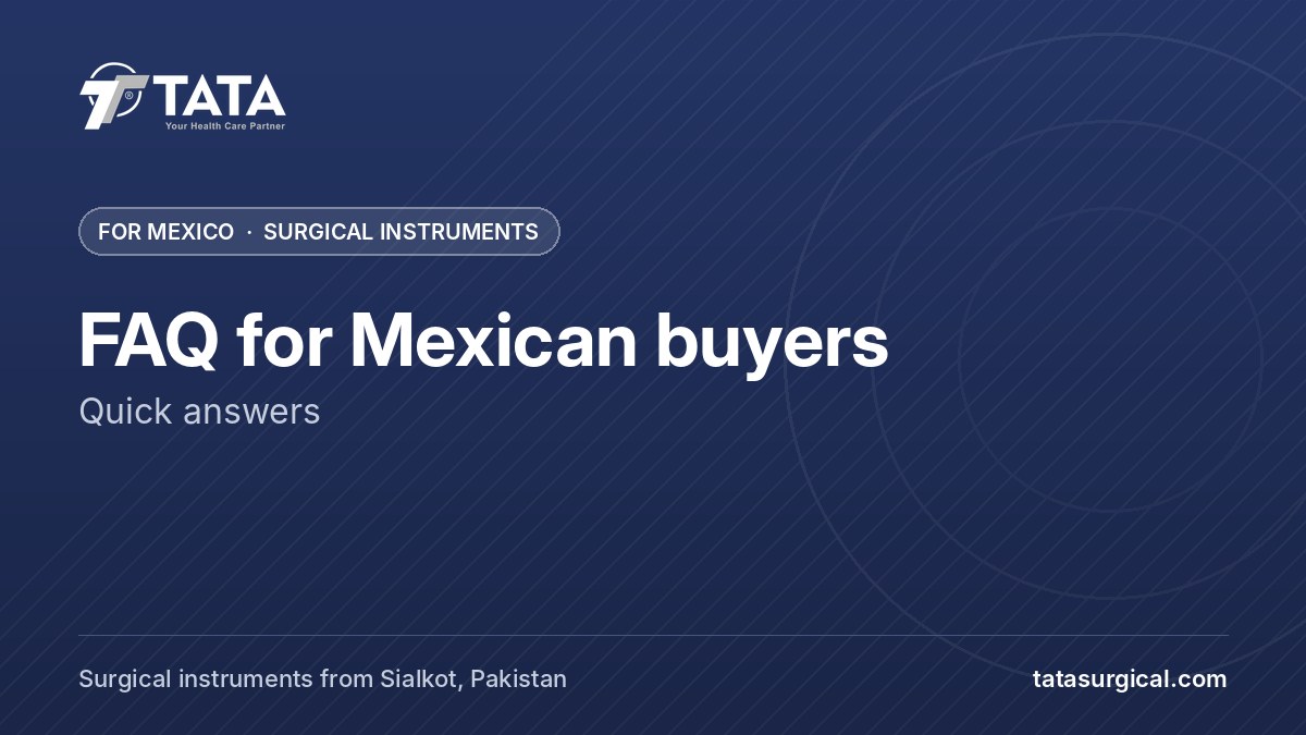 FAQ for Mexican buyers: Quick answers - Tata Surgical, surgical instruments for Mexico