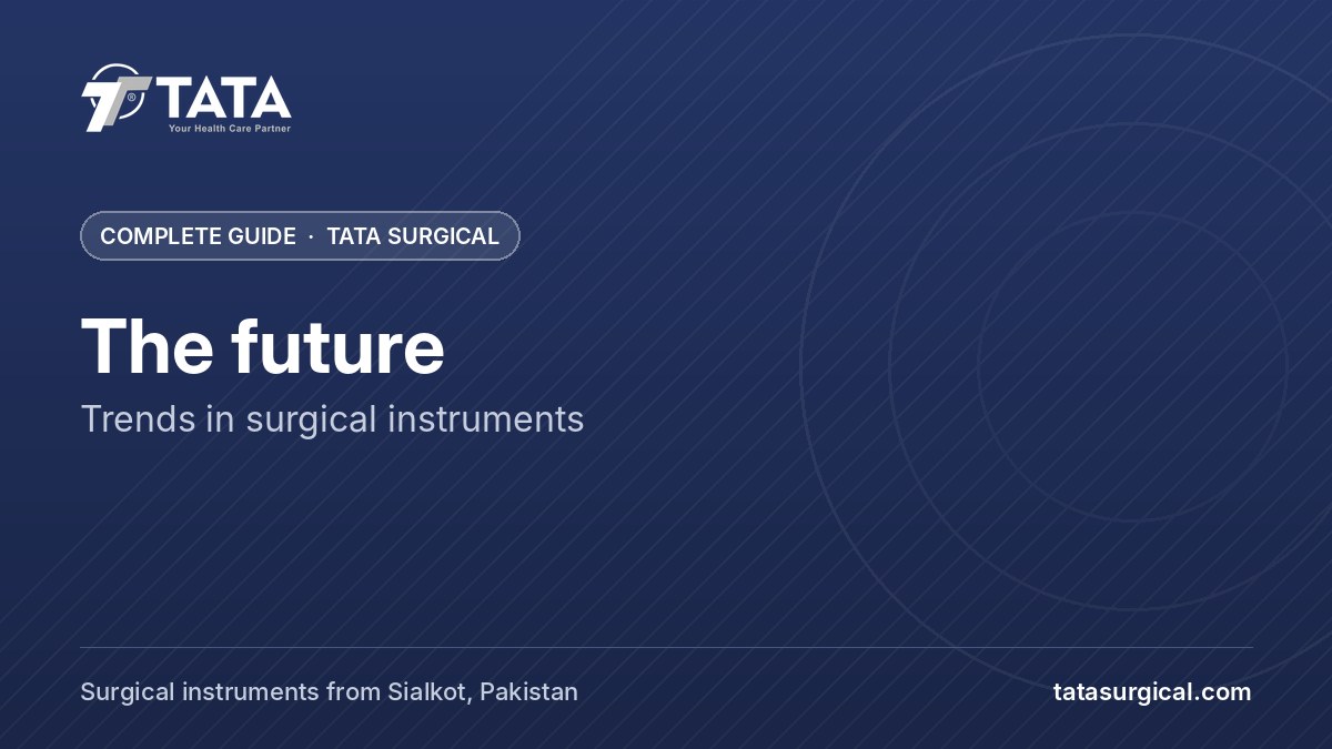 The future: Trends in surgical instruments - Tata Surgical