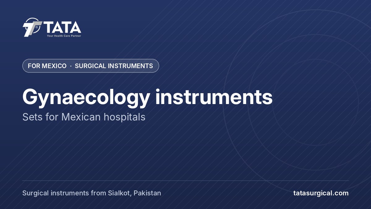 Gynaecology instruments: Sets for Mexican hospitals - Tata Surgical, surgical instruments for Mexico