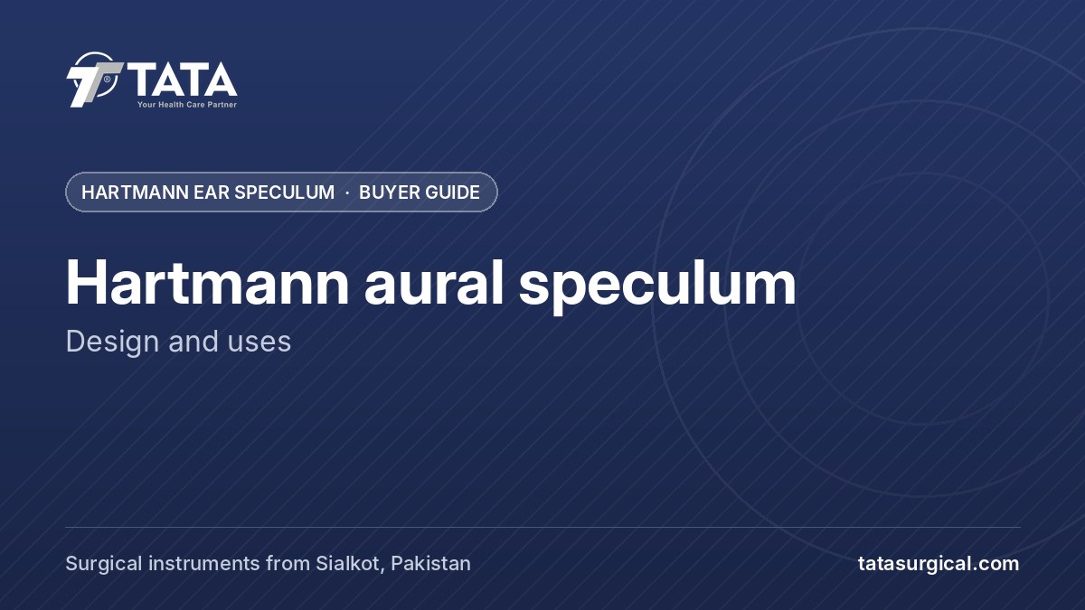 Hartmann aural speculum: Design and uses - Tata Surgical, Hartmann aural speculum and ENT instruments