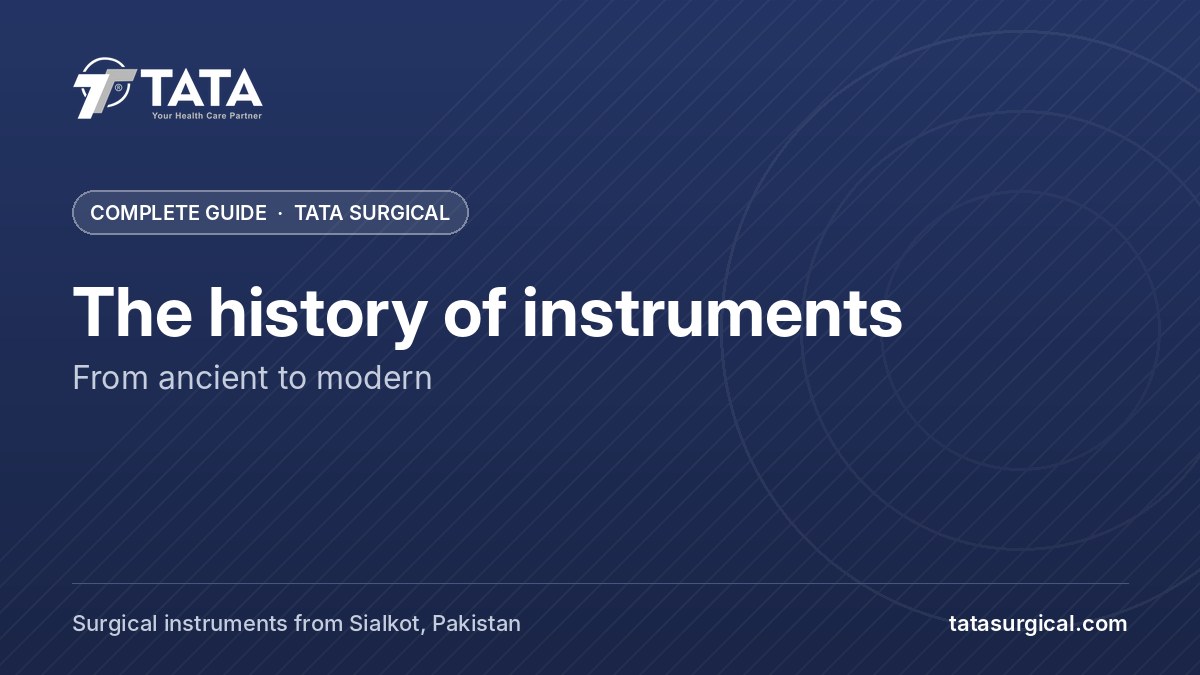The history of instruments: From ancient to modern - Tata Surgical