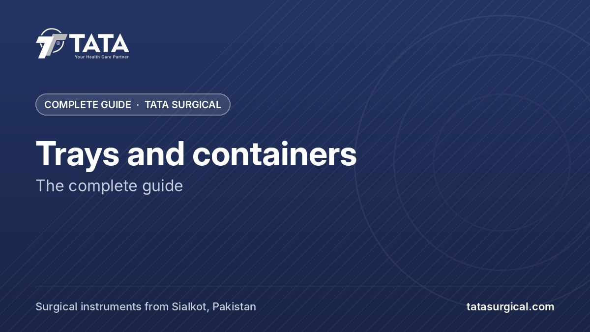 Trays and containers: The complete guide - Tata Surgical