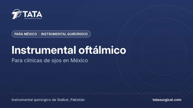 Instrumental oftálmico: Para clínicas de ojos en México - Tata Surgical, instrumental quirúrgico para México