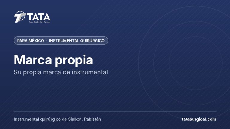 Marca propia: Su propia marca de instrumental - Tata Surgical, instrumental quirúrgico para México