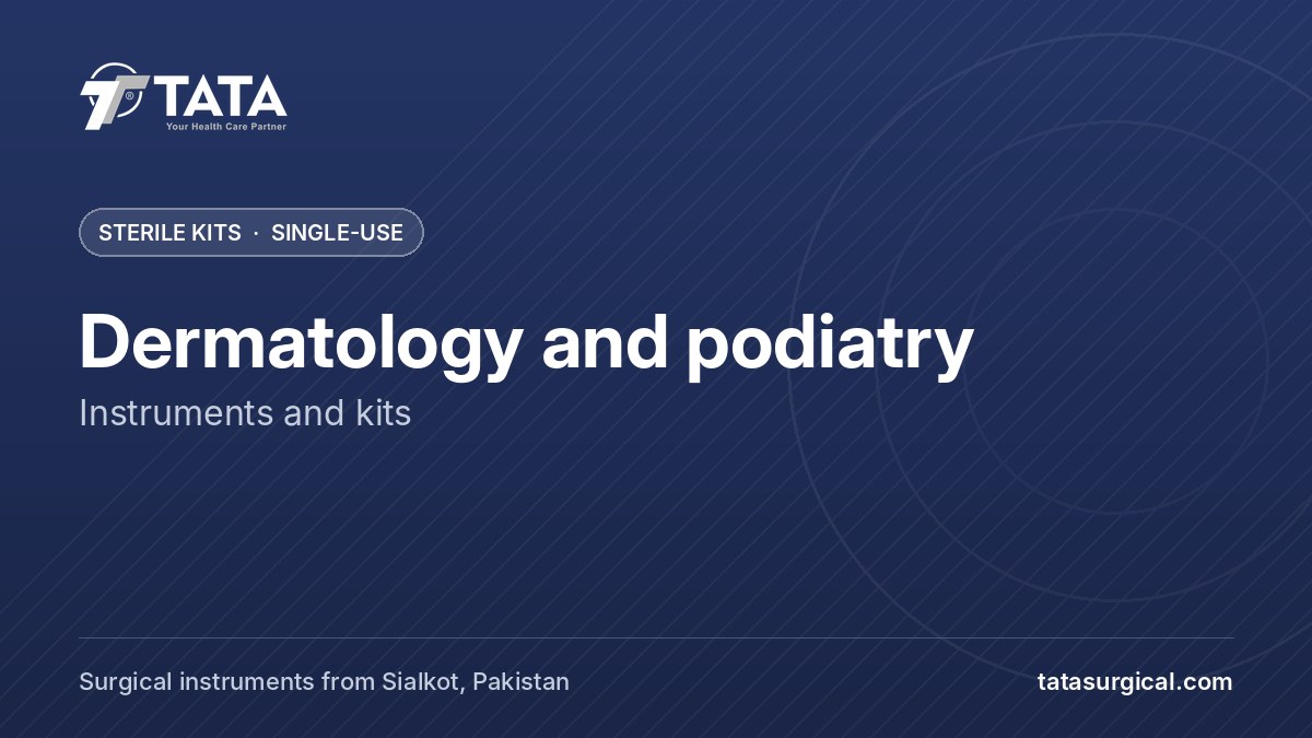 Dermatology and podiatry: Instruments and kits - Tata Surgical