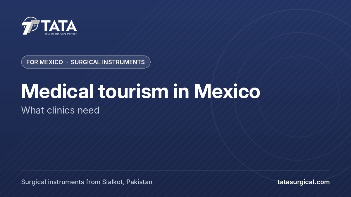 Medical tourism in Mexico: What clinics need - Tata Surgical, surgical instruments for Mexico