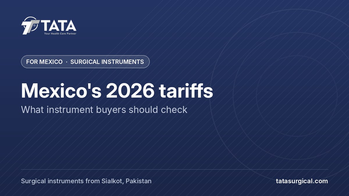 Mexico's 2026 tariffs: What instrument buyers should check - Tata Surgical, surgical instruments for Mexico