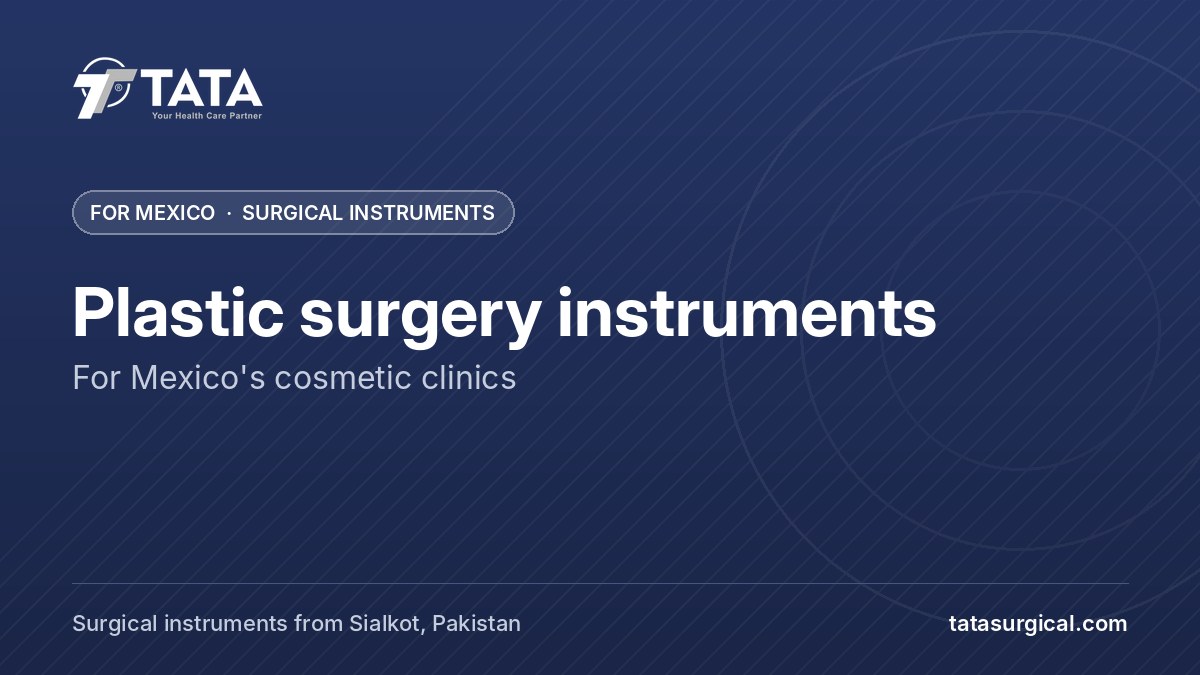 Plastic surgery instruments: For Mexico's cosmetic clinics - Tata Surgical, surgical instruments for Mexico