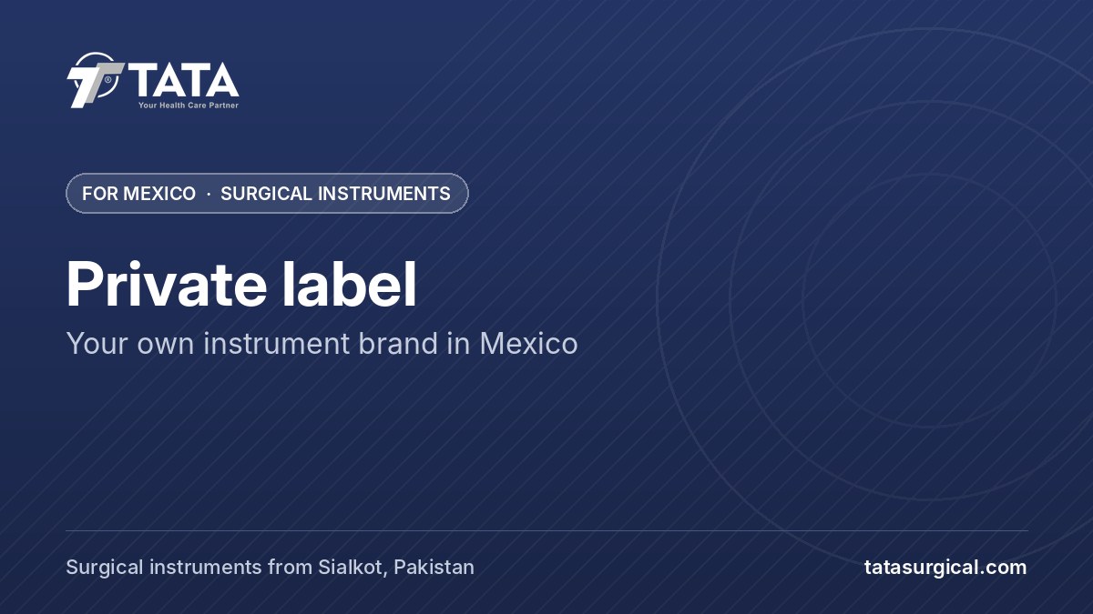 Private label: Your own instrument brand in Mexico - Tata Surgical, surgical instruments for Mexico