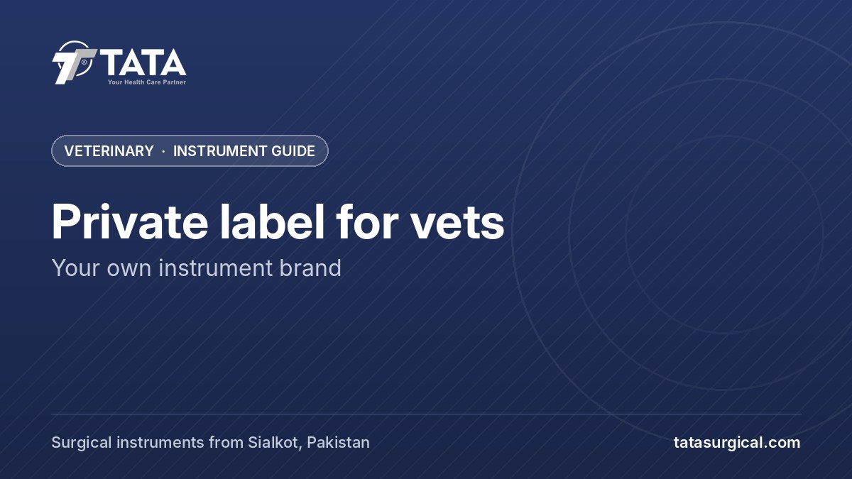 Private label for vets: Your own instrument brand - Tata Surgical