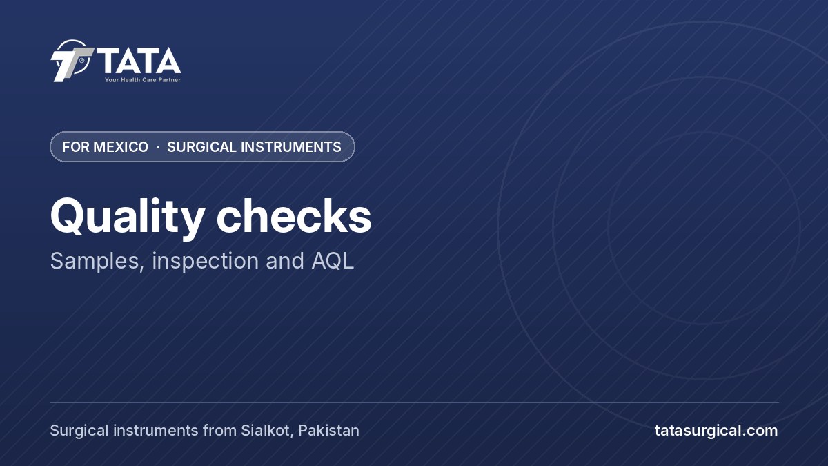 Quality checks: Samples, inspection and AQL - Tata Surgical, surgical instruments for Mexico