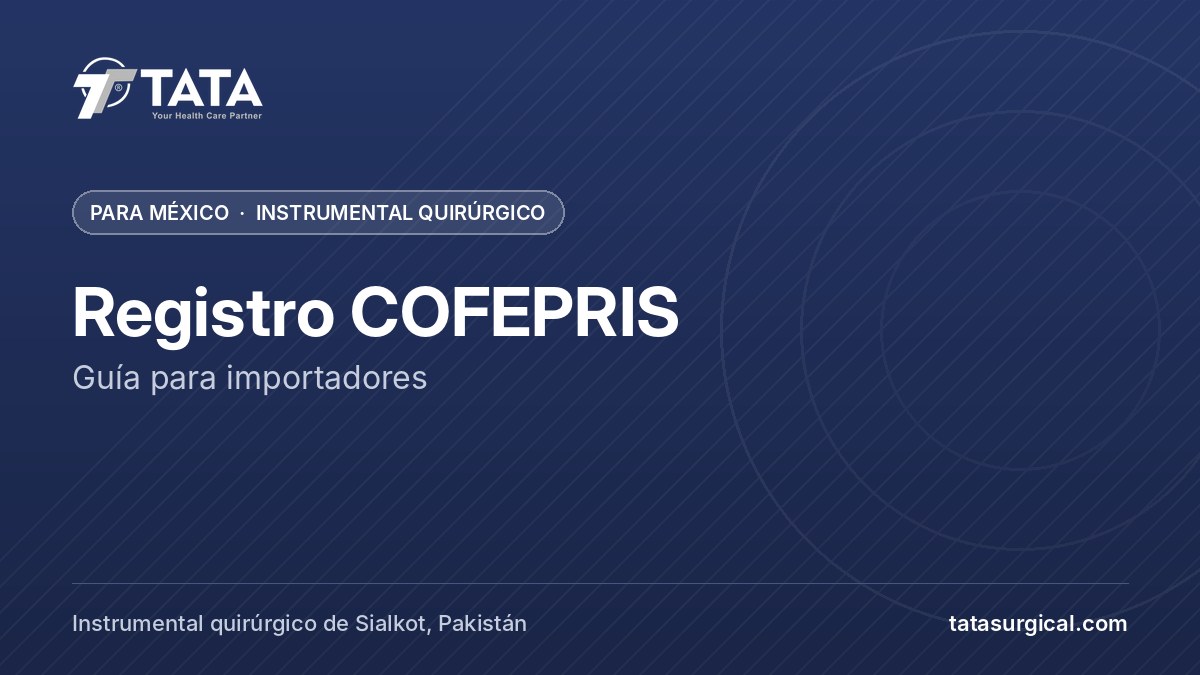 Registro COFEPRIS: Guía para importadores - Tata Surgical, instrumental quirúrgico para México