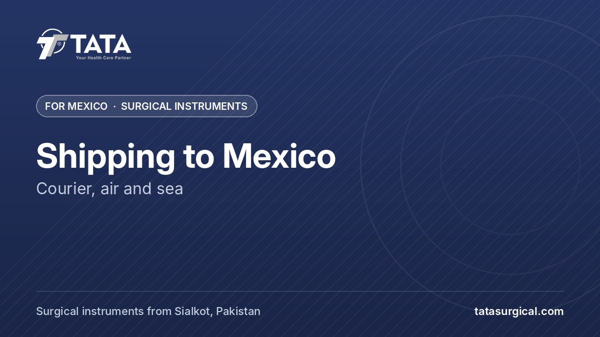 Shipping to Mexico: Courier, air and sea - Tata Surgical, surgical instruments for Mexico