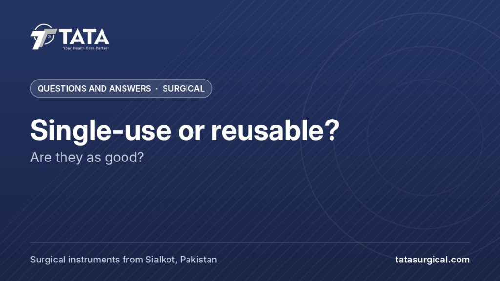 Single-use or reusable?: Are they as good? - Tata Surgical