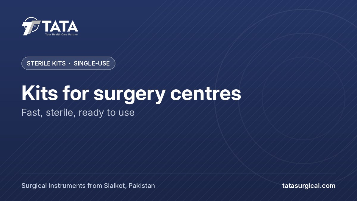 Kits for surgery centres: Fast, sterile, ready to use - Tata Surgical