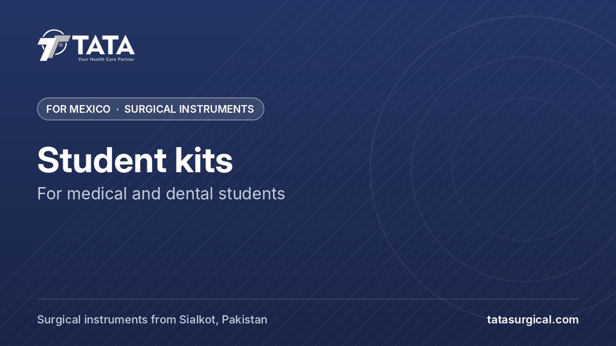 Student kits: For medical and dental students - Tata Surgical, surgical instruments for Mexico