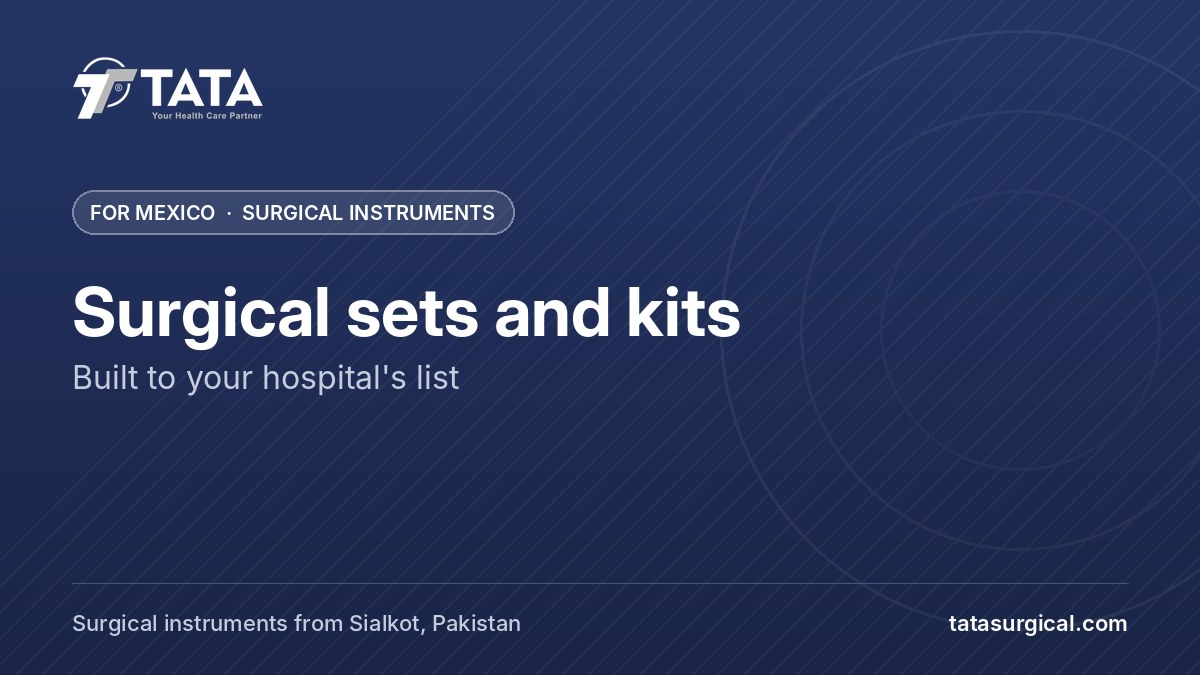 Surgical sets and kits: Built to your hospital's list - Tata Surgical, surgical instruments for Mexico