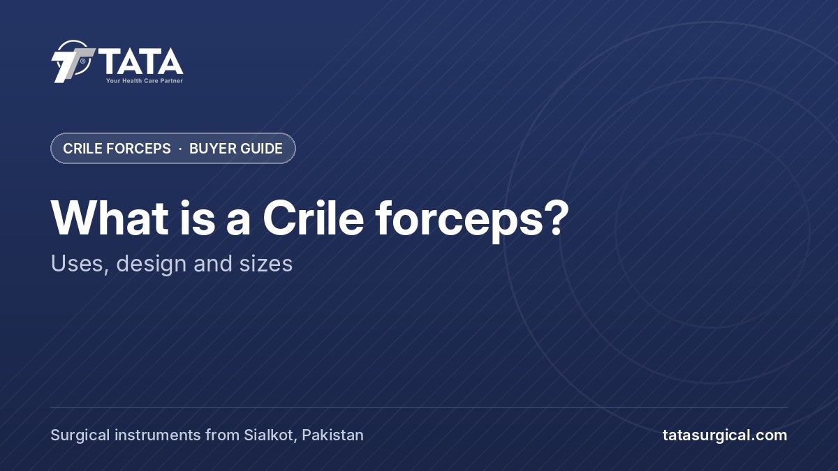 What is a Crile forceps?: Uses, design and sizes - Tata Surgical, Crile forceps and surgical instruments